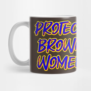 Protect Brown Women Mug